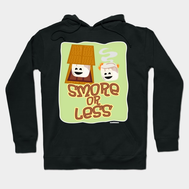 Smore or Less Hoodie by Tshirtfort